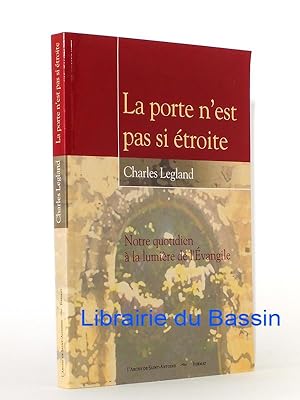 Seller image for La porte n'est pas si troite Notre quotidien  la lumire de l'vangile for sale by Librairie du Bassin