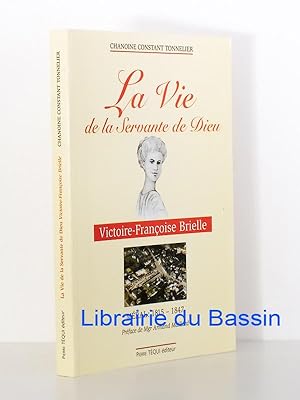 Bild des Verkufers fr La vie de la Servante de Dieu Victoire-Franoise Brielle Mral 1815-1847 zum Verkauf von Librairie du Bassin