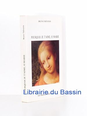 Image du vendeur pour Pourquoi je t'aime, O Marie mis en vente par Librairie du Bassin