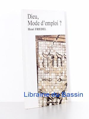 Seller image for Dieu, mode d'emploi ? for sale by Librairie du Bassin