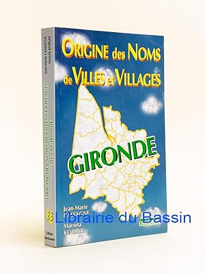 Seller image for Origine des Noms de Villes et Villages Gironde for sale by Librairie du Bassin