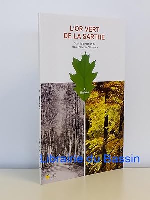 Image du vendeur pour L'or vert de la Sarthe 1. L'Histoire mis en vente par Librairie du Bassin