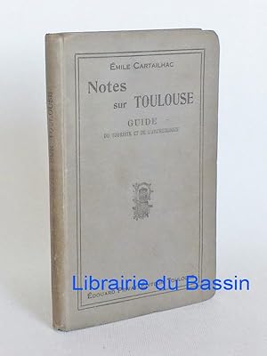 Image du vendeur pour Notes sur Toulouse Guide du touriste et de l'archologue mis en vente par Librairie du Bassin