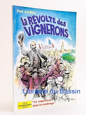 Immagine del venditore per La Rvolte des Vignerons "Un coquelicot dans la vendange" venduto da Librairie du Bassin