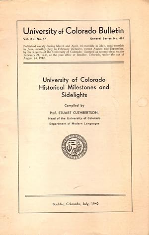 Image du vendeur pour University of Colorado Historical Milestones and Sidelights: University of Colorado Bulletin Vol. XL, No. 17, General Series No. 461 mis en vente par Clausen Books, RMABA