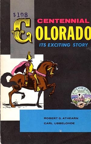 Seller image for Centennial Colorado: Its Exciting Story for sale by Clausen Books, RMABA