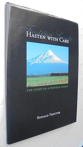 Hasten with Care - The Story of a Pioneer Family. SIGNED.
