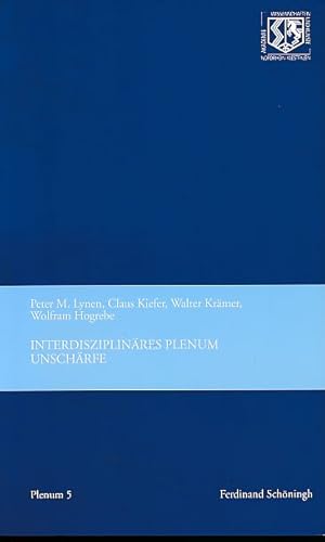 Seller image for Interdisziplinres Plenum Unschrfe. Mit Wolfram Hogrebe / Nordrhein-Westflische Akademie der Wissenschaften und der Knste: Interdisziplinres Plenum aller Klassen 5. for sale by Fundus-Online GbR Borkert Schwarz Zerfa