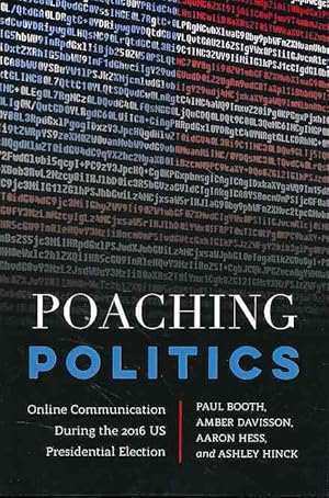 Immagine del venditore per Poaching Politics : online communication during the 2016 US presidential election. With Ashley Hinck. Frontiers in political communication vol. 40. venduto da Fundus-Online GbR Borkert Schwarz Zerfa