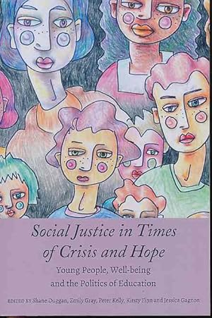 Bild des Verkufers fr Social justice in times of crisis and hope. Young people, well-being and the politics of education. Global studies in education vol. 34. zum Verkauf von Fundus-Online GbR Borkert Schwarz Zerfa