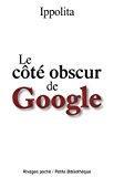 Bild des Verkufers fr Le Ct Obscur De Google zum Verkauf von RECYCLIVRE