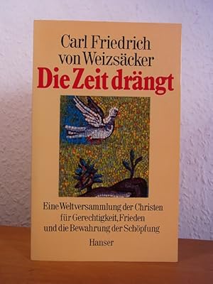 Bild des Verkufers fr Die Zeit drngt. Eine Weltversammlung der Christen fr Gerechtigkeit, Frieden und die Bewahrung der Schpfung zum Verkauf von Antiquariat Weber