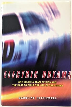 Electric Dreams: One Unlikely Team of Kids and the Race to Build the Car of the Future (Signed)