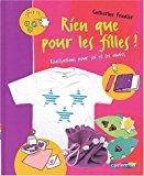 Bild des Verkufers fr Rien Que Pour Les Filles ! : Ralisations Pour Soi Et Ses Amies zum Verkauf von RECYCLIVRE