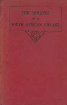 Imagen del vendedor de The Romance of a South African Village a la venta por Eaglestones