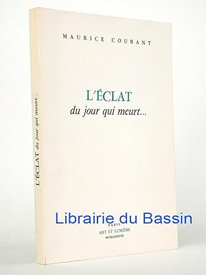 Seller image for L'Eclat du jour qui meurt for sale by Librairie du Bassin