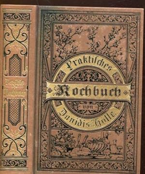 PRAKTISCHES KOCHBUCH, Reprint von 1898. Praktisches Kochbuch für die gewöhnliche und feinere Küch...