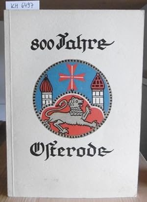 Imagen del vendedor de 800 Jahre Osterode. Festbuch zur 800-Jahrfeier der Stadt Osterode (Harz). a la venta por Versandantiquariat Trffelschwein