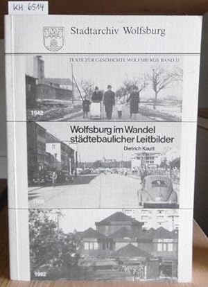 Bild des Verkufers fr Wolfsburg im Wandel stdtebaulicher Leitbilder. Hrsg. v.d. Stadt Wolfsburg. zum Verkauf von Versandantiquariat Trffelschwein