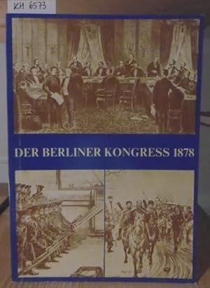 Immagine del venditore per Der Berliner Kongre 1878. Ausstellung des Geheimen Staatsrchivs Preuischer Kulturbesitz zur 100. Wiederkehr der Erffnung des Berliner Kongresses am 13. Juni 1978. venduto da Versandantiquariat Trffelschwein