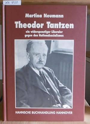 Bild des Verkufers fr Theodor Tantzen, ein widerspenstiger Liberaler gegen den Nationalsozialismus. zum Verkauf von Versandantiquariat Trffelschwein