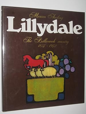 Lillydale : The Billanook Country 1837--1972