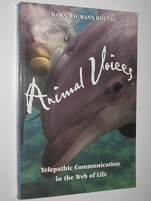 Animal Voices : Telepathic Communication in the Web of Life