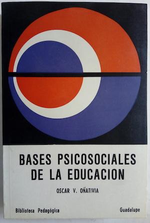 Seller image for Bases psicosociales de la educacin (Partes I, II y II) for sale by Librera Ofisierra