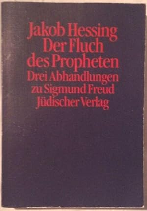 Bild des Verkufers fr Der Fluch des Propheten. Drei Abhandlungen zu Sigmund Freud zum Verkauf von Klaus Kreitling