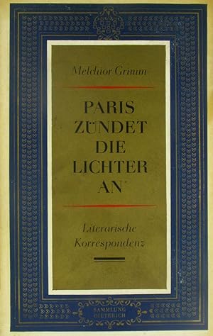 Bild des Verkufers fr Paris zndet die Lichter an. Literarische Korrespondenz., zum Verkauf von Versandantiquariat Hbald