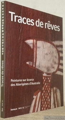 Seller image for Traces de rves. Peintures sur corce des Aborignes d'Australie. Collection Sources et tmoignages no. 10. for sale by Bouquinerie du Varis