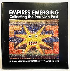 Empires Emerging: Collecting the Peruvian Past