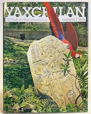 Imagen del vendedor de Yaxchilan: The Design of a Maya Ceremonial City a la venta por Exquisite Corpse Booksellers