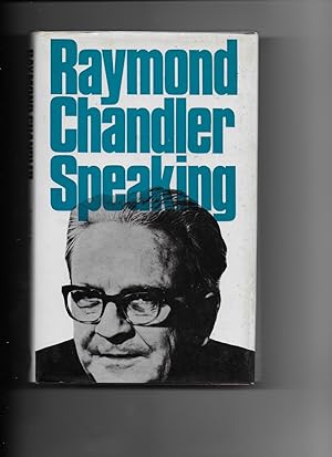 Imagen del vendedor de RAYMOND CHANDLER SPEAKING. a la venta por Chaucer Bookshop ABA ILAB