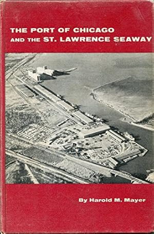 Immagine del venditore per The port of Chicago and the St.Lawrence Seaway (Chicago University.Department of Geography.Research papers;no.49) venduto da WeBuyBooks