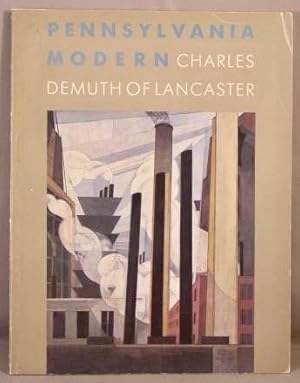 Imagen del vendedor de Pennsylvania Modern: Charles Demuth of Lancaster. a la venta por Bucks County Bookshop IOBA