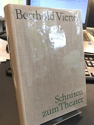 Schriften zum Theater. Herausgegeben von Gert Heidenreich unter Mitarb. von Manfred Nöbel. Mit e....