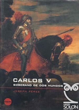 Carlos V. Soberano de dos mundos