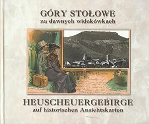 Gòry Stolowe na dawnych widokòwkach. Heuscheuergebirge auf historischen Ansichkarten.