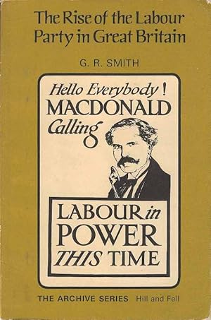 The Rise of the Labour Party in Great Britain. The Archive Series