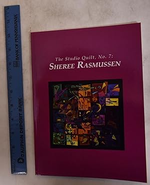 Seller image for The Studio Quilt, No. 7: Sheree Rasmussen for sale by Mullen Books, ABAA