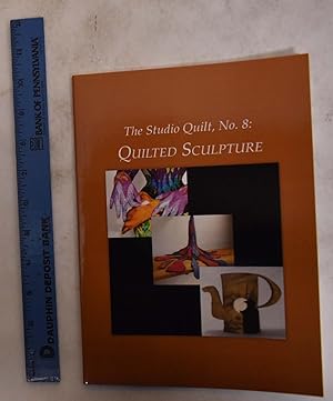 Seller image for The Studio Quilt, No. 8: Quilted Sculpture for sale by Mullen Books, ABAA