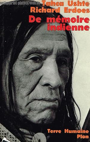 De mémoire indienne. La Vie d un Sioux, Voyant et Guérisseur.