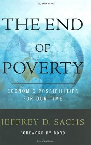 Seller image for The End of Poverty: Economic Possibilities for Our Time for sale by Brockett Designs