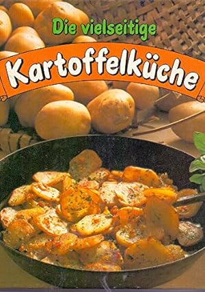 Bild des Verkufers fr Die vielseitige Kartoffelkche zum Verkauf von Gabis Bcherlager