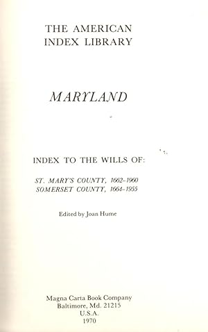 Maryland Wills: Index to the Wills of: St. Mary's County, 1662-1960 and Somerset County, 1664-195...