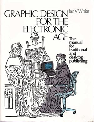 Bild des Verkufers fr Graphic Design for the Electronic Age: The Manual for Traditional and Desktop Publishing zum Verkauf von Goulds Book Arcade, Sydney