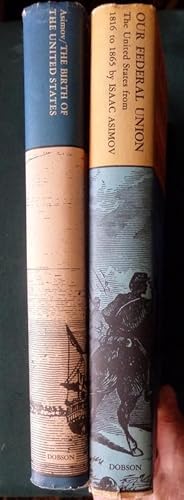 The Birth Of The United States & Our Federal Union. (2 volumes) America from 1763-1865.