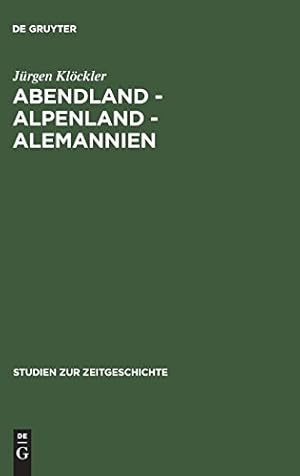 Abendland - Alpenland - Alemannien : Frankreich und die Neugliederungsdiskussion in Südwestdeutsc...