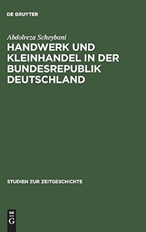 Handwerk und Kleinhandel in der Bundesrepublik Deutschland : sozialökonomischer Wandel und Mittel...
